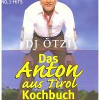 DJ Ötzi *** Das Anton aus Tirol Kochbuch *** Bild 1