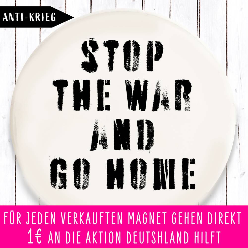 Charity Magnet Stop the War and go Home Bild 1