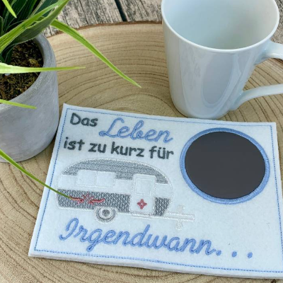 Camping, schöner Untersetzer aus Filz, Lebensmotto: das Leben ist zu kurz für irgendwann, tolle Tischdekoration