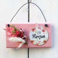 Deko Schild Trockenblumen rosa von Herzen Bild 1