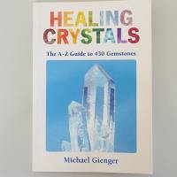 Healing Chrystals, The A -Z Guide to 430 Gemstones Bild 1