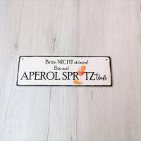 Bitte nicht stören Bin auf APEROL SPRITZtour Holzschild Aperol Spritztour Getränke Cocktail Bild 1