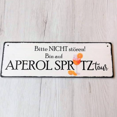 Bitte nicht stören Bin auf APEROL SPRITZtour Holzschild Aperol Spritztour Getränke Cocktail
