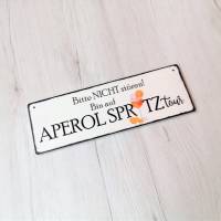 Bitte nicht stören Bin auf APEROL SPRITZtour Holzschild Aperol Spritztour Getränke Cocktail Bild 3