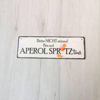 Bitte nicht stören Bin auf APEROL SPRITZtour Holzschild Aperol Spritztour Getränke Cocktail Bild 4