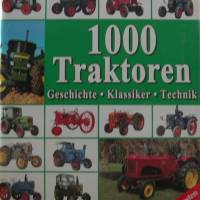 1000 Traktoren - Geschichte-Klassiker-Technik -  Die berühmtesten Traktoren aus alles Welt Bild 1