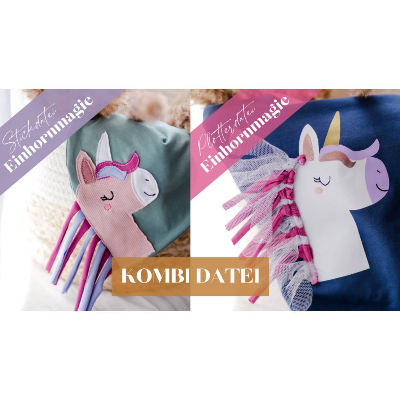 Kombi Datei "Einhornmagie" Plotterdatei & Stickdatei für die Stickmaschine