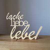 Schriftzug Spruch "lache, liebe, lebe!" aus Holz Bild 1