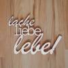 Schriftzug Spruch "lache, liebe, lebe!" aus Holz Bild 3