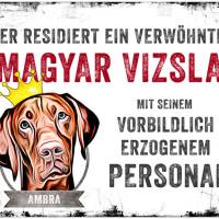 Hundeschild VERWÖHNTER HUND (Vizsla) mit Hundename, wetterbeständiges Warnschild Bild 1