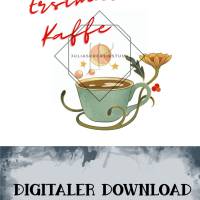 Spruch "Erstmal Kaffee"  Digitaler Download png für Sublimation 300dpi vintage Stil Bild 2