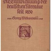 Georg Witkowski *** Die Entwicklung der deutschen Literatur seit 1830 *** Bild 1