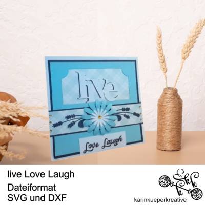 Plotterdatei live Love Laugh