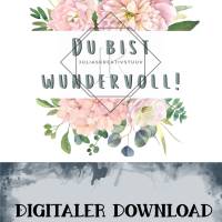 Spruch "Du bist wundervoll!"  Digitaler Download png für Sublimation 300dpi DIY Datei Blumen Watercolor Bild 2