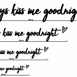Always kiss me goodnight | Schriftzug Schlafzimmer Deko Bild 5