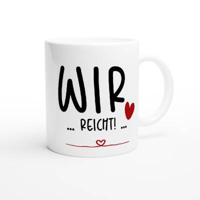Tasse / WIR - REICHT ! - Liebe
