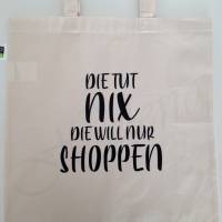 Personalisierte Einkaufstasche aus Bio-Baumwolle in der Farbe natur "Die tut nix, die will nur shoppen" Bild 1
