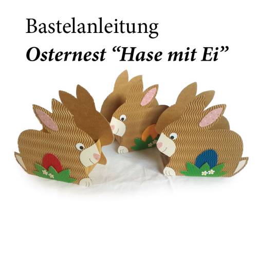 Bastelanleitung Osternest "Hase mit Ei", Tutorial zum Selberbasteln mit Vorlagebögen zum Hase Basteln