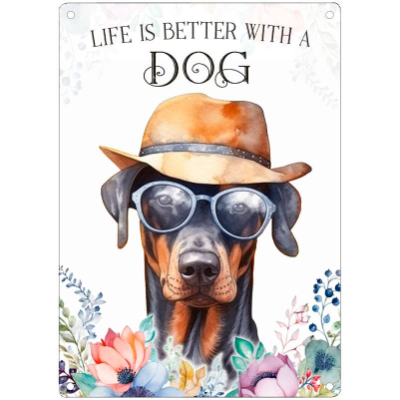 Hundeschild LIFE IS BETTER WITH A DOG mit Dobermann