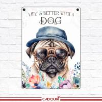 Hundeschild LIFE IS BETTER WITH A DOG mit Mops Bild 2