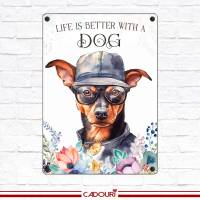 Hundeschild LIFE IS BETTER WITH A DOG mit Zwergpinscher Bild 2