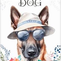 Hundeschild LIFE IS BETTER WITH A DOG mit Malinois Bild 1