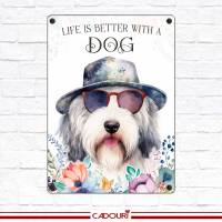 Hundeschild LIFE IS BETTER WITH A DOG mit Bobtail Bild 2