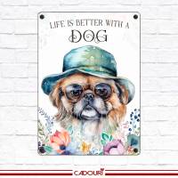 Hundeschild LIFE IS BETTER WITH A DOG mit Pekinese Bild 2