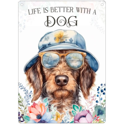 Hundeschild LIFE IS BETTER WITH A DOG mit Rauhaardackel