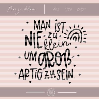 Plotterdatei "Nie zu klein, um großartig zu sein" SVG DXF PNG Plotten Kinder Affirmation Mädchen Junge Plotten K