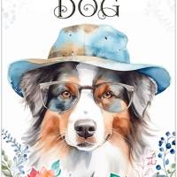 Hundeschild LIFE IS BETTER WITH A DOG mit Australian Shepherd Bild 1