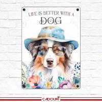 Hundeschild LIFE IS BETTER WITH A DOG mit Australian Shepherd Bild 2