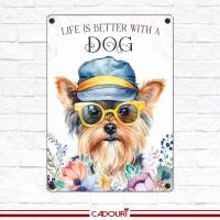 Hundeschild LIFE IS BETTER WITH A DOG mit Yorkshire Terrier Bild 2
