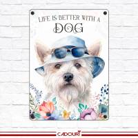 Hundeschild LIFE IS BETTER WITH A DOG mit West Highland White Terrier Bild 2