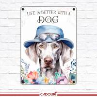 Hundeschild LIFE IS BETTER WITH A DOG mit Weimaraner Bild 2