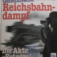 Geheimsache Reichsbahn-dampf  -  Die Akte Fotograf - Bild 1