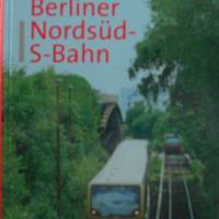 Die Berliner Nordsüd- S-Bahn  -  ein historischer Abriss Bild 1