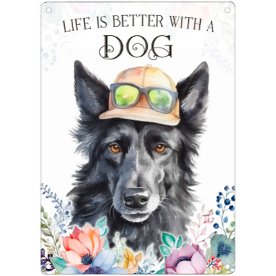 Hundeschild LIFE IS BETTER WITH A DOG mit Groenendael