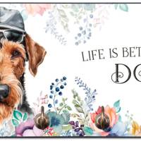 Hundegarderobe LIFE IS BETTER WITH A DOG mit Airedale Terrier Bild 1