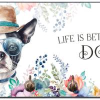 Hundegarderobe LIFE IS BETTER WITH A DOG mit Boston Terrier Bild 1