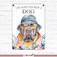 Hundeschild LIFE IS BETTER WITH A DOG mit Mastino Napoletano Bild 2