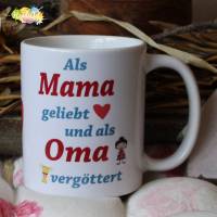 Tasse - Als Mama geliebt - als Oma vergöttert Bild 1
