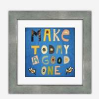 Kissenhülle / Wandbild * 50x50cm * "Make today a good one" Bild 10