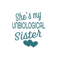 Plotterdatei She`s my unbiological Sister Familie Geburt Freunde DIY - freie Kleingewerbliche Nutzung inklusive Bild 1