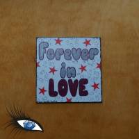 ►2022-0308◄ Magnet 7x7cm "Forever in Love" Bild 1