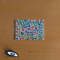 ►2022-0142◄ Magnet 7x5cm "Be happy + Blüten" Bild 1