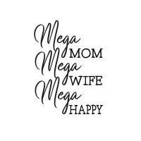 Plotterdatei Mega MOM Mega WIFE Mega HAPPY Geschenk Geburt Muttertag JGA - freie Kleingewerbliche Nutzung inklusive Bild 1
