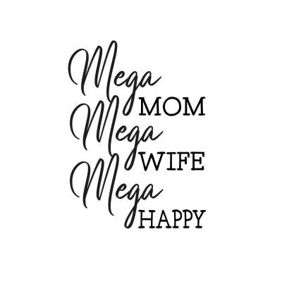 Plotterdatei Mega MOM Mega WIFE Mega HAPPY Geschenk Geburt Muttertag JGA - freie Kleingewerbliche Nutzung inklusive