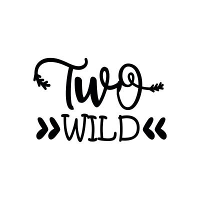 Plotterdatei Two Wild Geschenk Kindergeburtstag Geburtstag Kindergarten DIY - freie Kleingewerbliche Nutzung inklusive