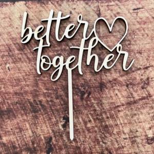 Caketopper „better together“, verschiedene Größen, Hochzeit, Verlobung, Valentinstag Bild 3